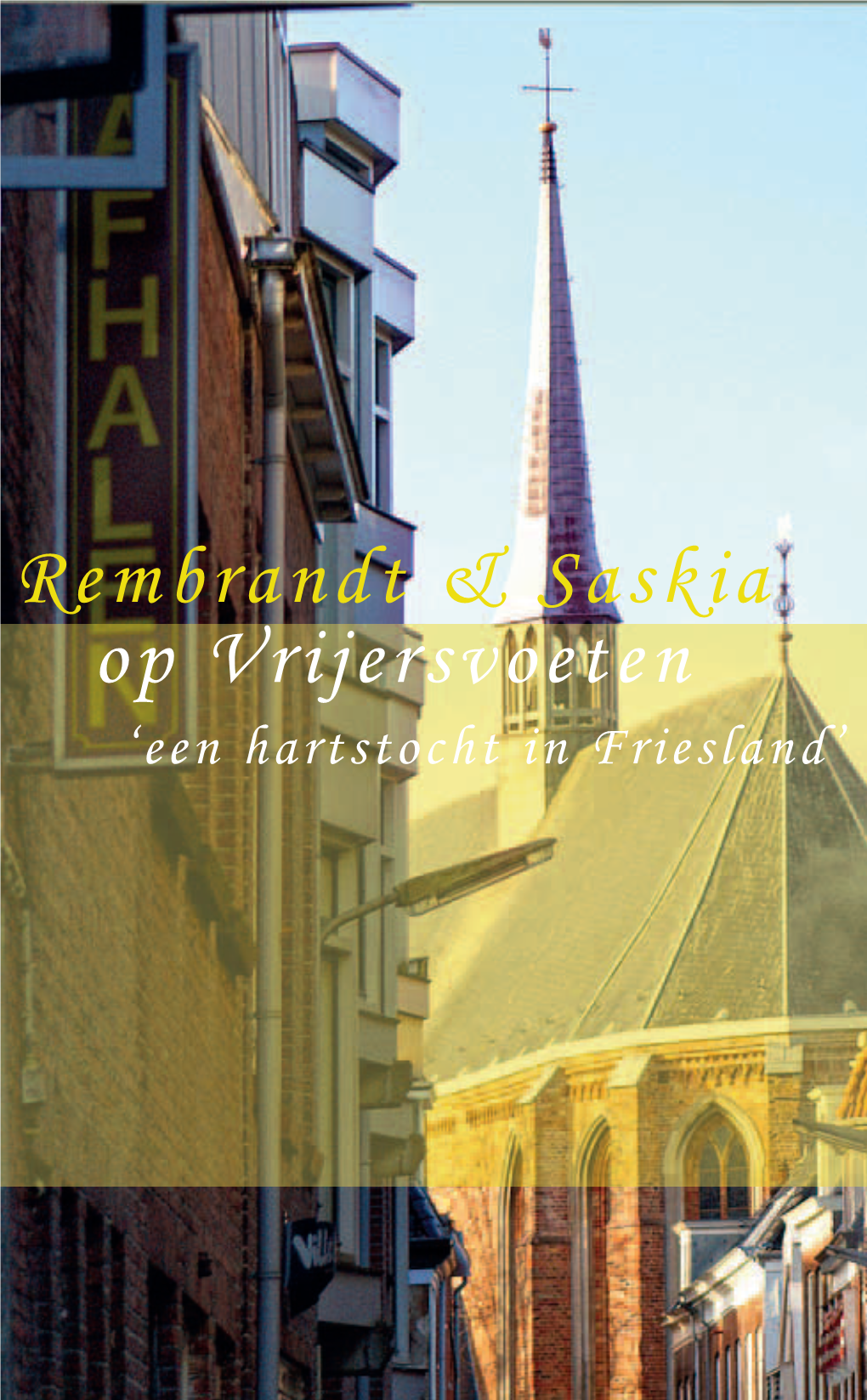 Rembrandt & Saskia Op Vrijersvoeten