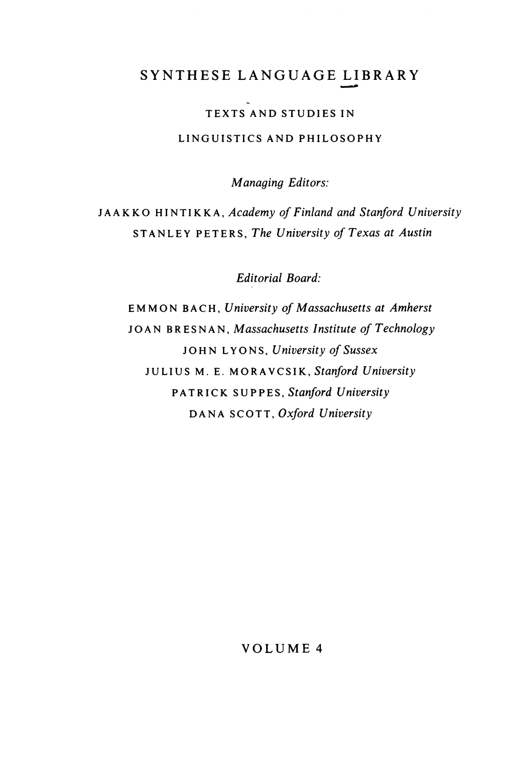 Questions and Answers in a Context-Dependent Montague Grammar 339 WALTHER KINDT / the Introduction of Truth Predicates Into First-Order Languages 359