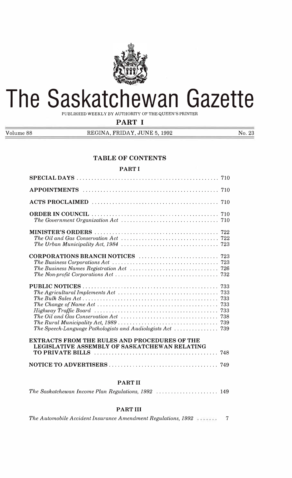The Saskatchewan Gazette PUBLISHED WEEKLY by AUTHORITY of the QUEEN's PRINTER PART I Volume 88 REGINA, FRIDAY, JUNE 5, 1992 No
