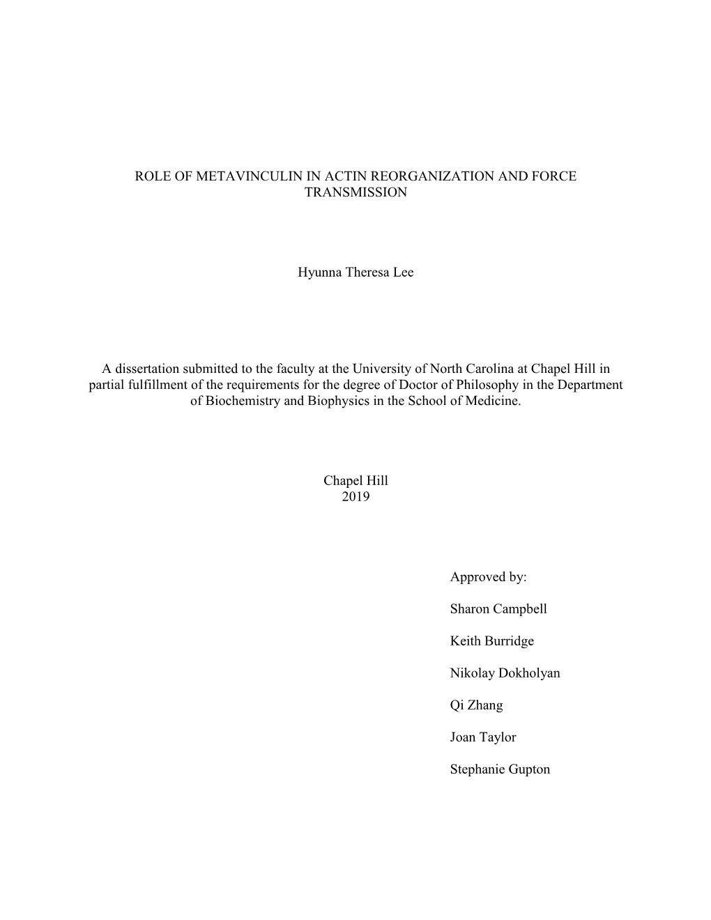 ROLE of METAVINCULIN in ACTIN REORGANIZATION and FORCE TRANSMISSION Hyunna Theresa Lee a Dissertation Submitted to the Faculty A