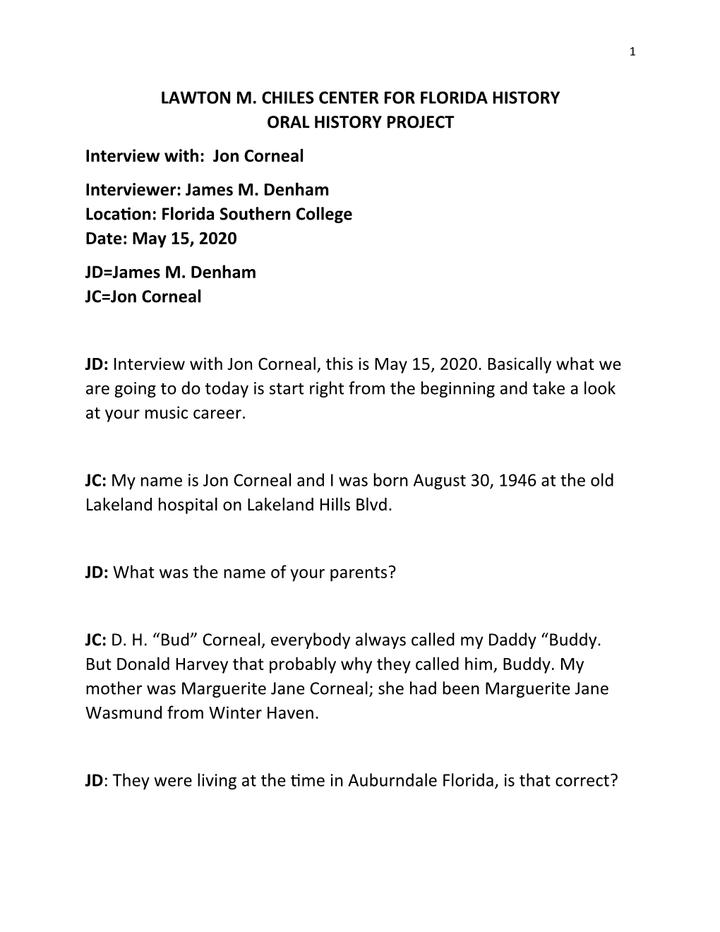 LAWTON M. CHILES CENTER for FLORIDA HISTORY ORAL HISTORY PROJECT Interview With: Jon Corneal Interviewer: James M