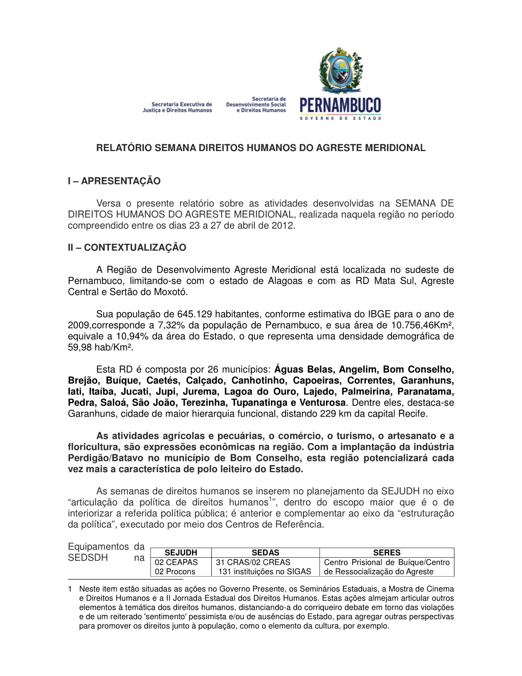 APRESENTAÇÃO Versa O Presente Relatório Sobre As Atividades De