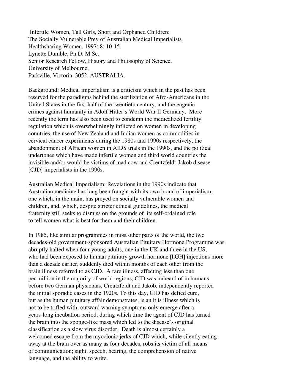 Infertile Women, Tall Girls, Short and Orphaned Children: the Socially Vulnerable Prey of Australian Medical Imperialists Healthsharing Women, 1997: 8: 10­15