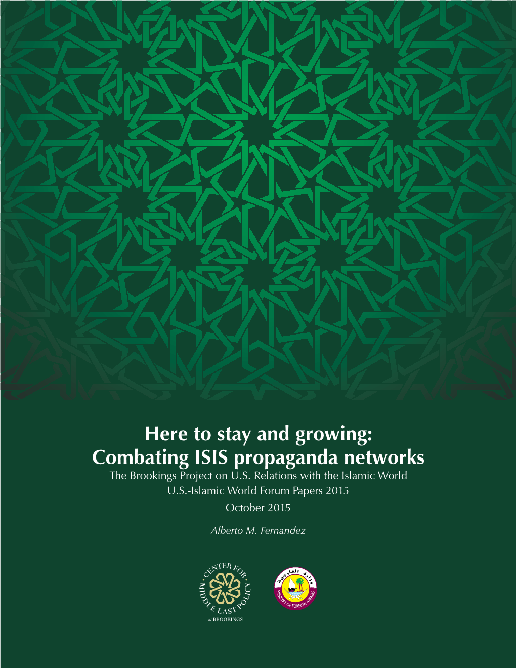 Here to Stay and Growing: Combating ISIS Propaganda Networks the Brookings Project on U.S