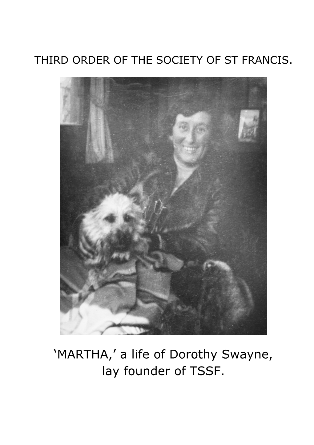 MARTHA,’ a Life of Dorothy Swayne, Lay Founder of TSSF