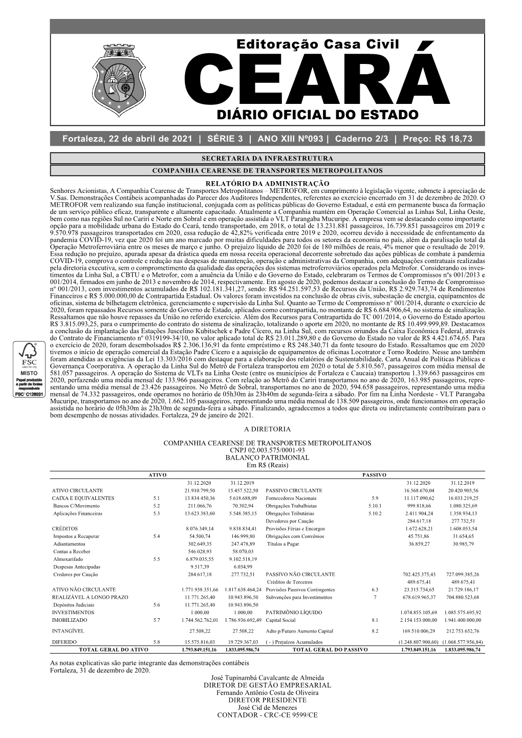 Fortaleza, 22 De Abril De 2021 | SÉRIE 3 | ANO XIII Nº093 | Caderno 2/3 | Preço: R$ 18,73