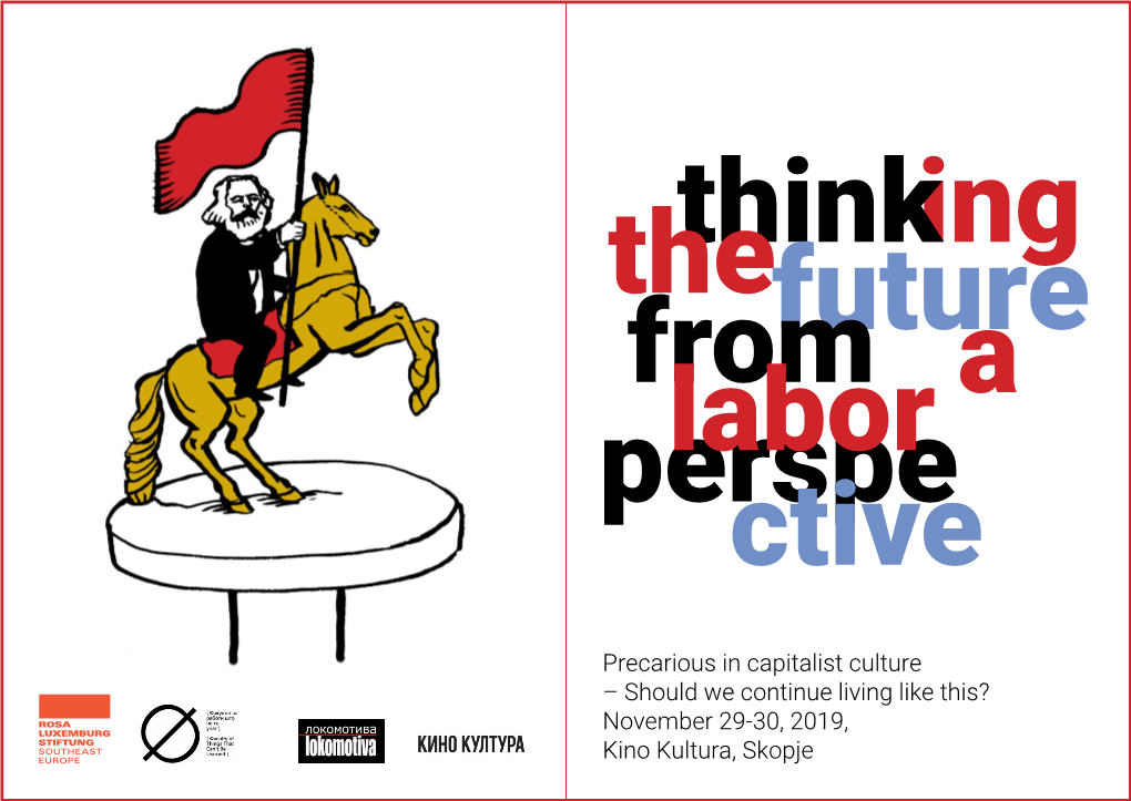 Precarious in Capitalist Culture – Should We Continue Living Like This? November 29-30, 2019, Kino Kultura, Skopje Thinking Thefuture from a Perspelabor Ctive