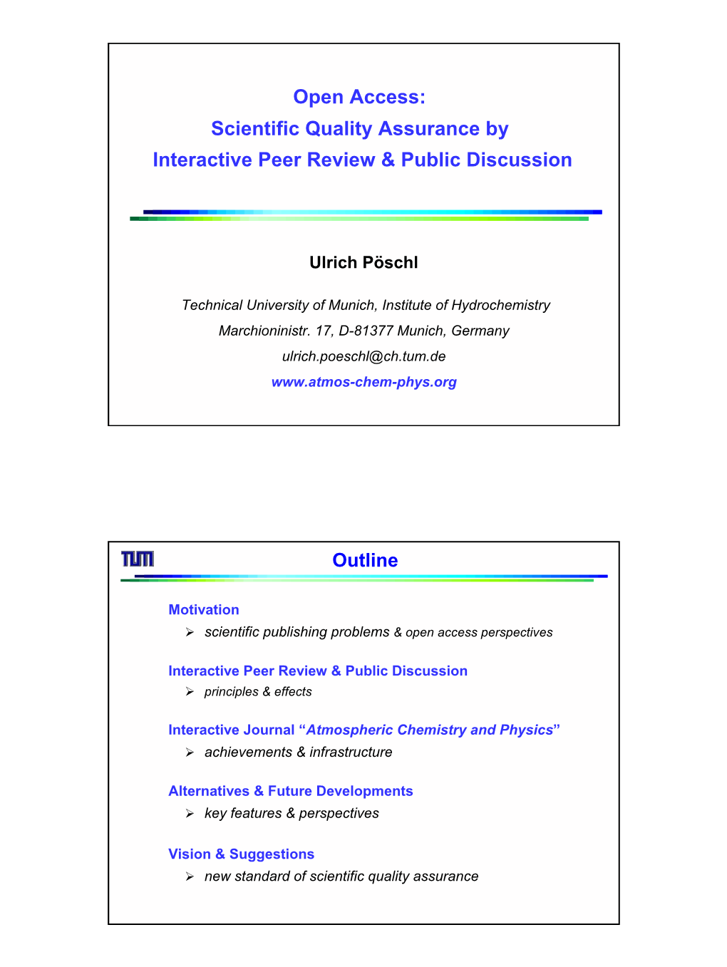 Open Access: Scientific Quality Assurance by Interactive Peer Review & Public Discussion