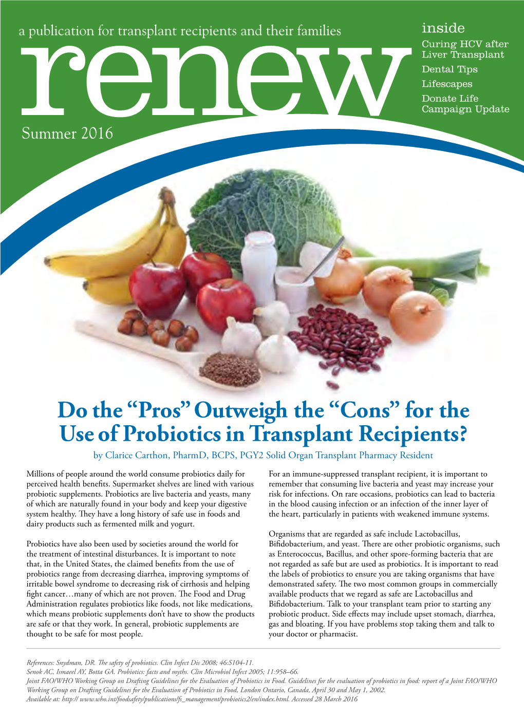 For the Use of Probiotics in Transplant Recipients? by Clarice Carthon, Pharmd, BCPS, PGY2 Solid Organ Transplant Pharmacy Resident