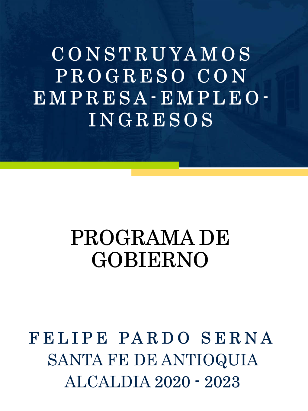 SANTA FE DE ANTIOQUIA ALCALDIA 2020 - 2023 Construyamos Progreso