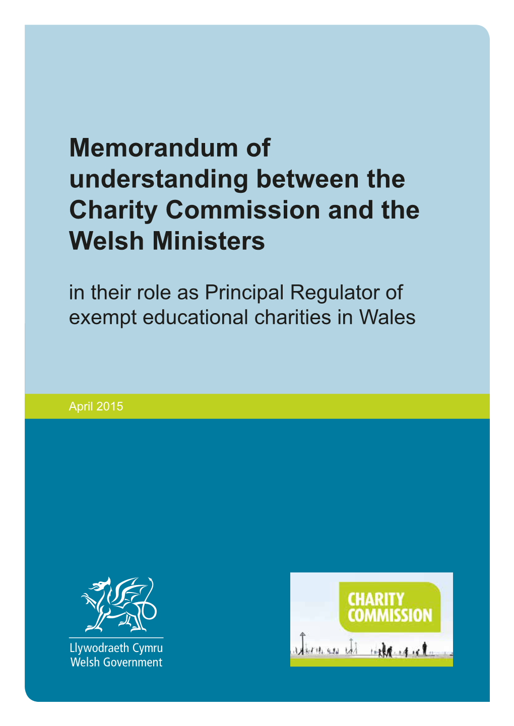 Memorandum of Understanding Between the Charity Commission and the Welsh Ministers in Their Role As Principal Regulator of Exempt Educational Charities in Wales