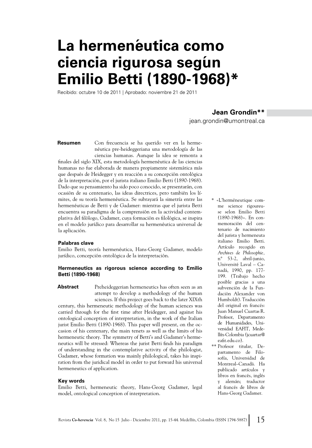 La Hermenéutica Como Ciencia Rigurosa Según Emilio Betti (1890-1968)* Recibido: Octubre 10 De 2011 | Aprobado: Noviembre 21 De 2011