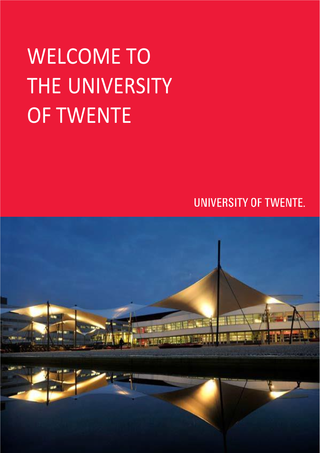 Welcome to the University of Twente 1