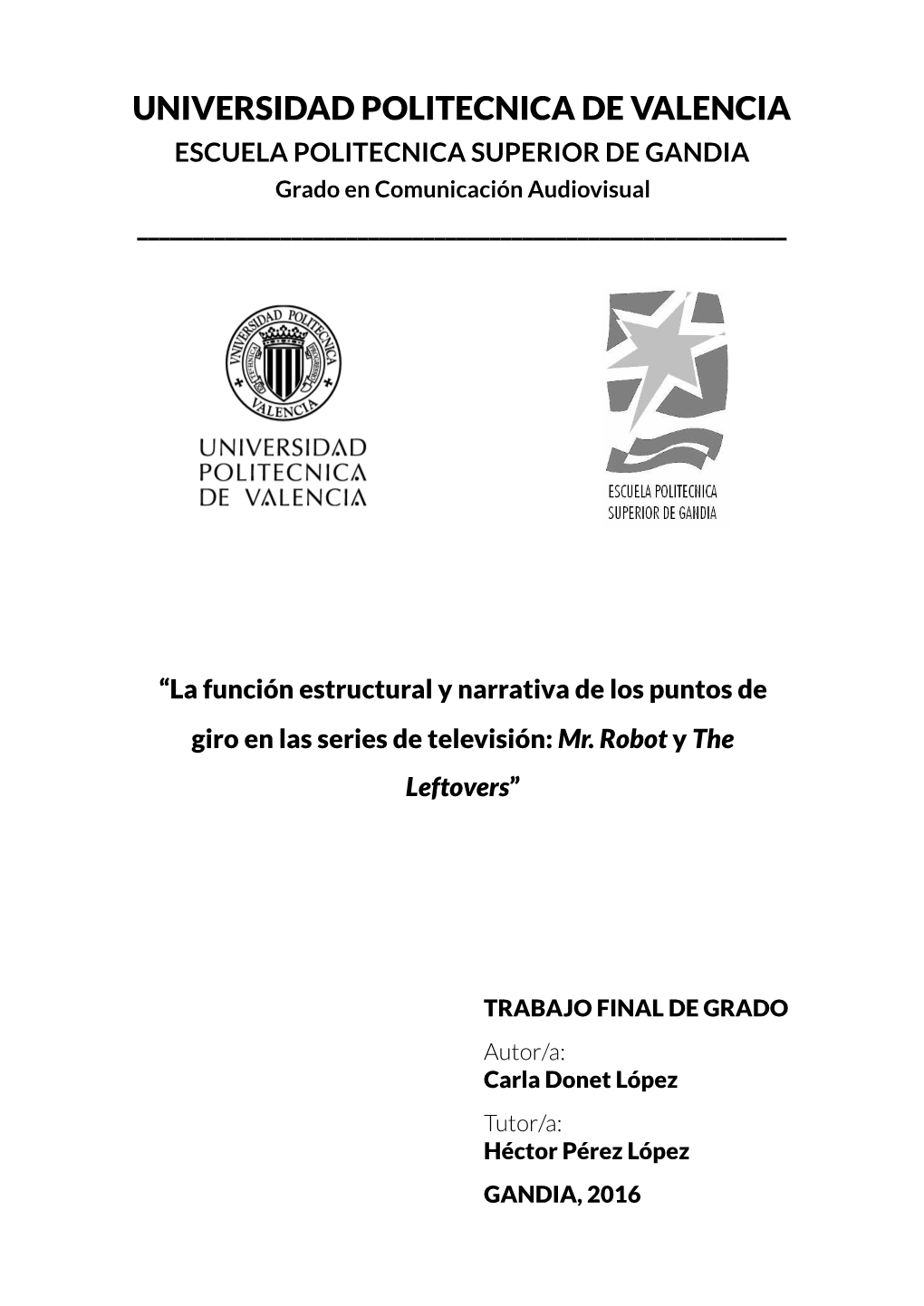 UNIVERSIDAD POLITECNICA DE VALENCIA ESCUELA POLITECNICA SUPERIOR DE GANDIA Grado En Comunicación Audiovisual ______