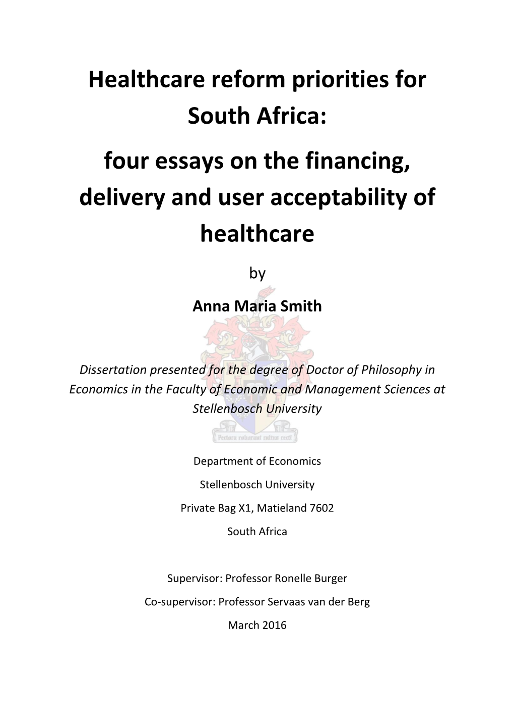 Healthcare Reform Priorities for South Africa: Four Essays on the Financing, Delivery and User Acceptability of Healthcare by Anna Maria Smith