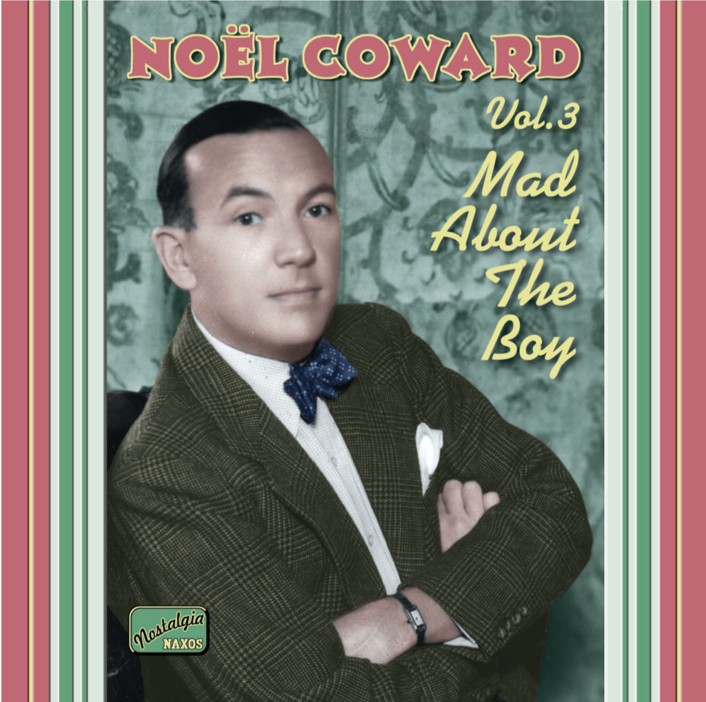 NOËL COWARD Recitation (Unaccompanied) Volume 3: “Mad About the Boy” Original Recordings 1932-1943 (HMV B 9336, Mx OEA 10019-2) Recorded 2Nd July, 1943 2:35 20