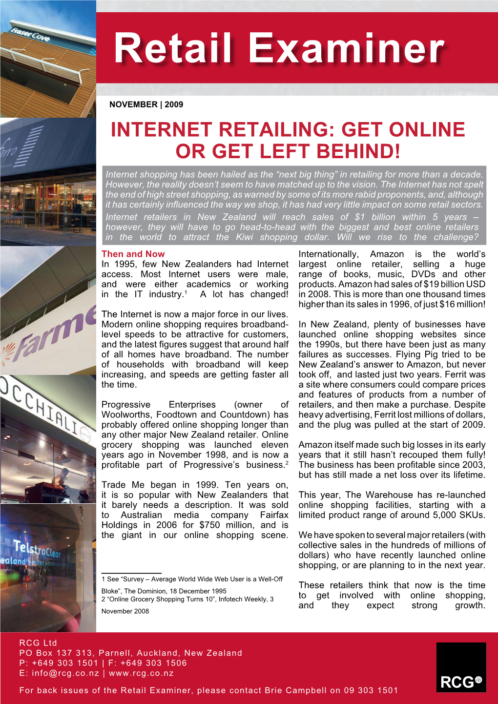 INTERNET RETAILING: Get Online Or Get Left Behind! Internet Shopping Has Been Hailed As the “Next Big Thing” in Retailing for More Than a Decade