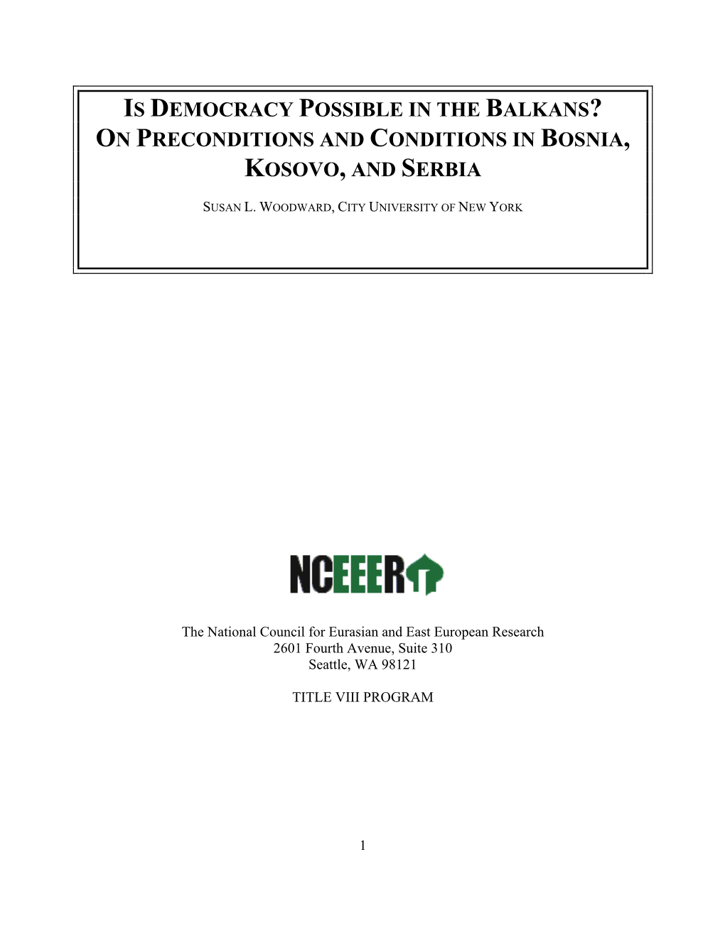 Is Democracy Possible in the Balkans? on Preconditions and Conditions in Bosnia, Kosovo, and Serbia