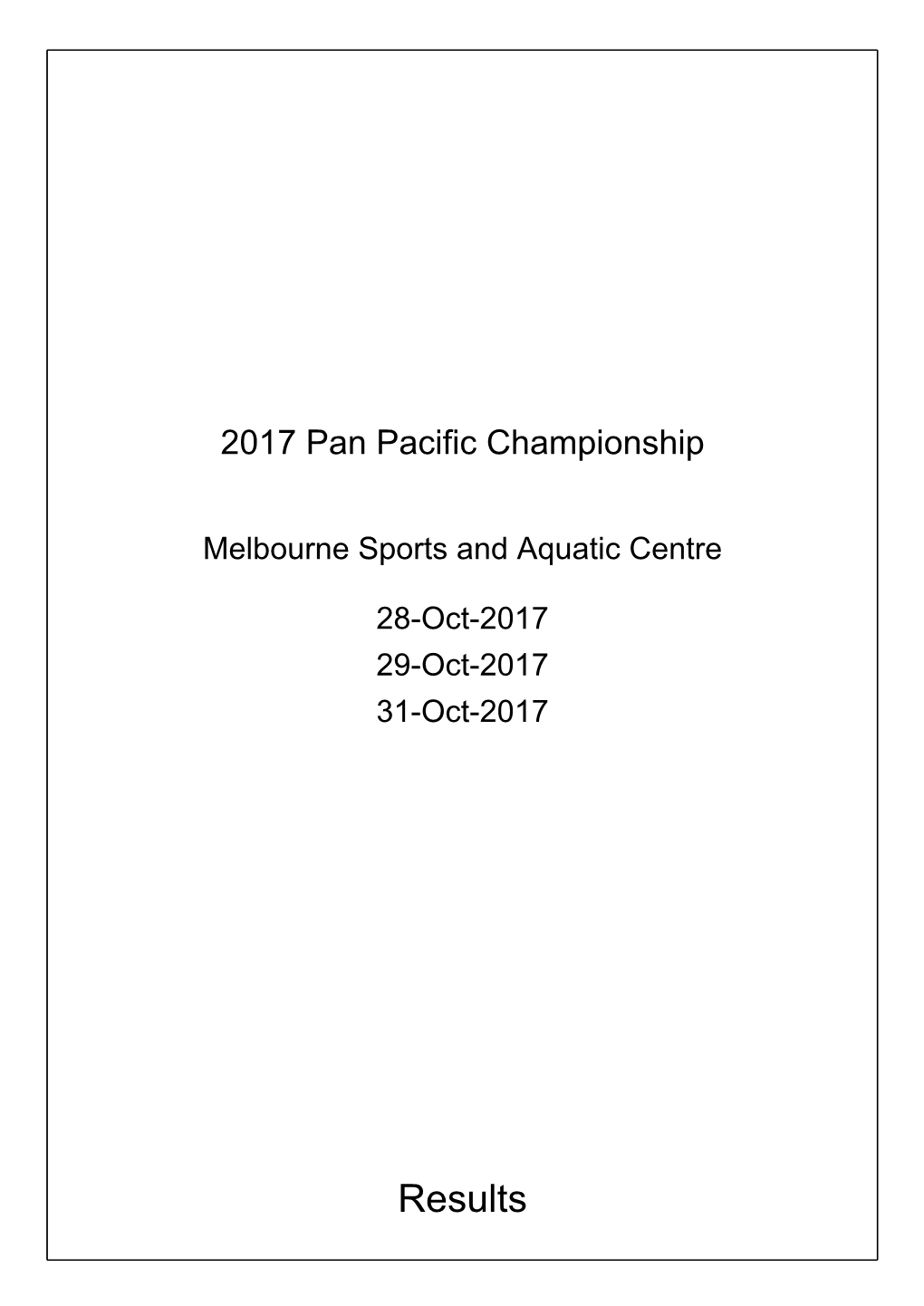 Results 2017 Pan Pacific Championship, 28-Oct-2017 - Results Generated: 05-May-2020 14:46:20