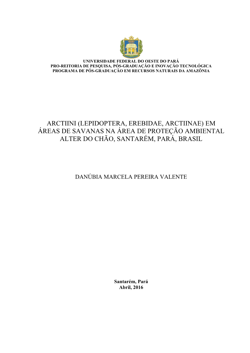 Arctiini (Lepidoptera, Erebidae, Arctiinae) Em Áreas De Savanas Na Área De Proteção Ambiental Alter Do Chão, Santarém, Pará, Brasil