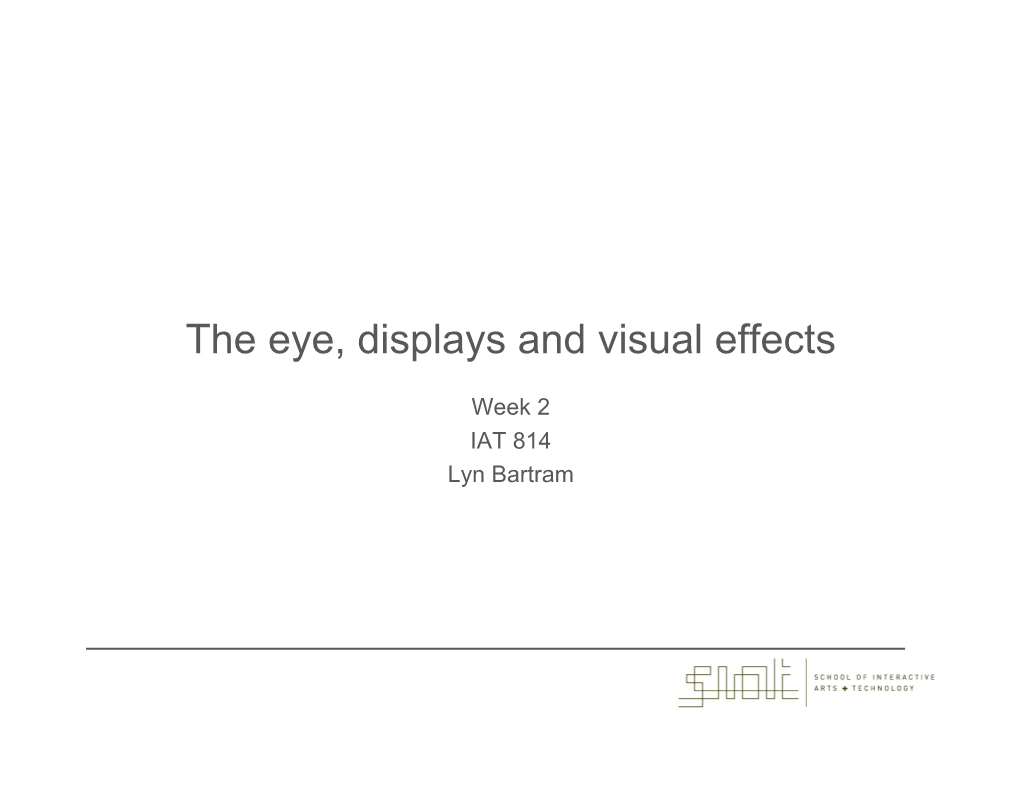 The Eye, Displays and Visual Effects