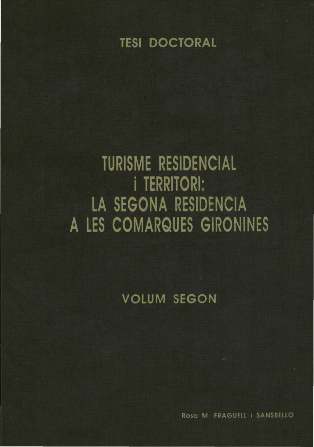 Turisme Residencial ¡Territori: La Segona Residència a Les Comarques Gironines