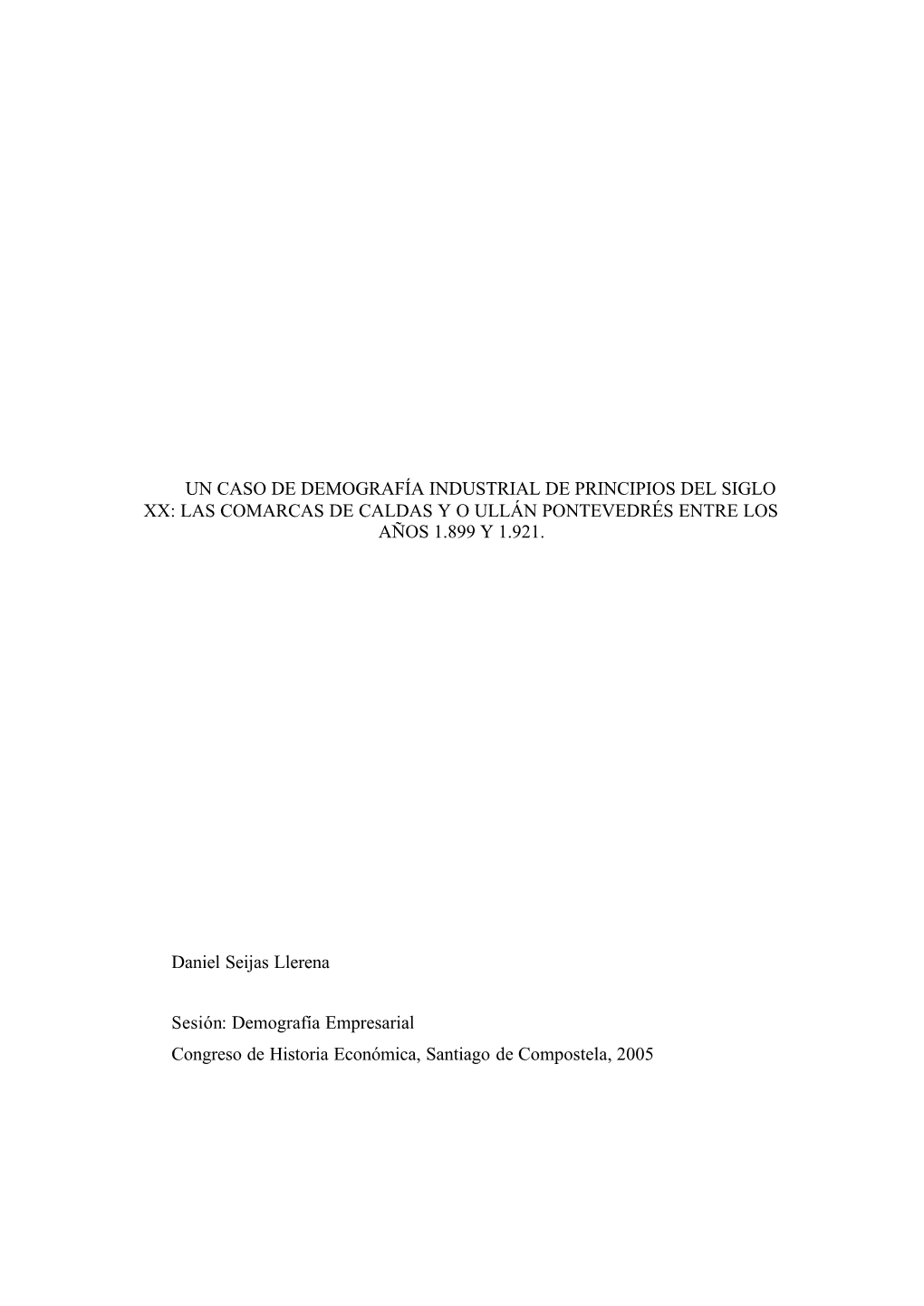 Un Caso De Demografía Industrial De Principios Del Siglo Xx: Las Comarcas De Caldas Y O Ullán Pontevedrés Entre Los Años 1.899 Y 1.921