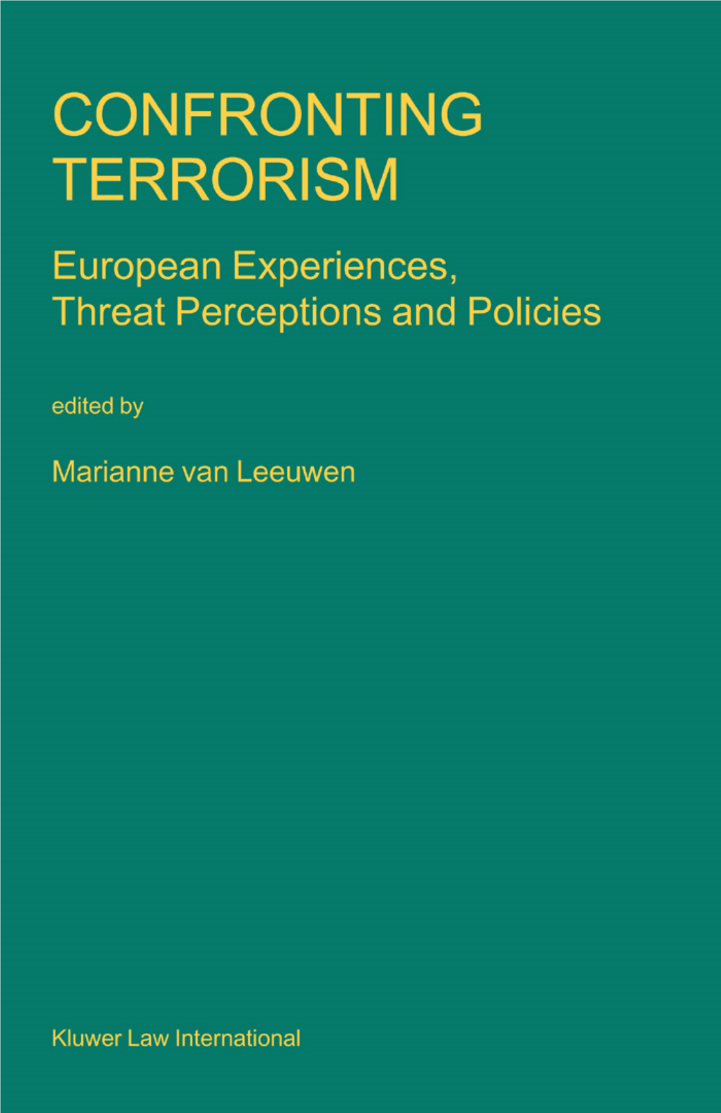 CONFRONTING TERRORISM NIJHOFF LAW SPECIALS VOLUME 56 Netherlands Institute of International Relations 'Clingendael'