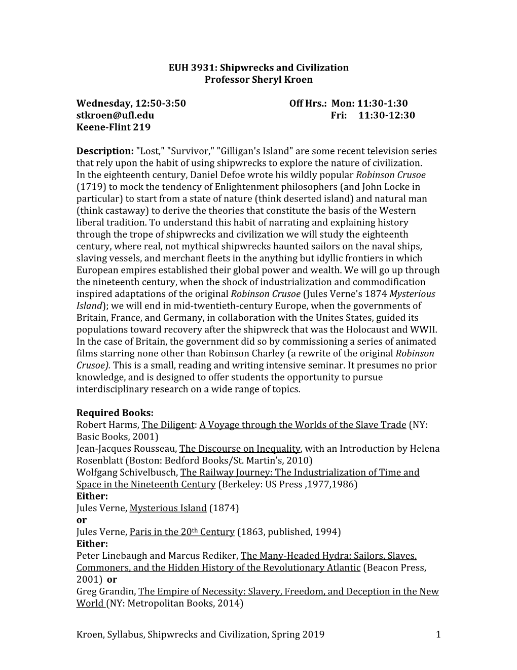 Kroen, Syllabus, Shipwrecks and Civilization, Spring 2019 1 EUH 3931