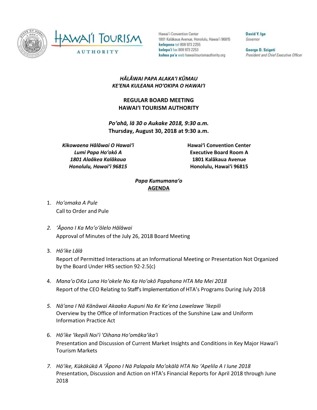 REGULAR BOARD MEETING HAWAI'i TOURISM AUTHORITY Poʻahā, Lā 30 O Aukake 2018, 9:30 A.M. Thursday, August 30, 2018 at 9:30 A