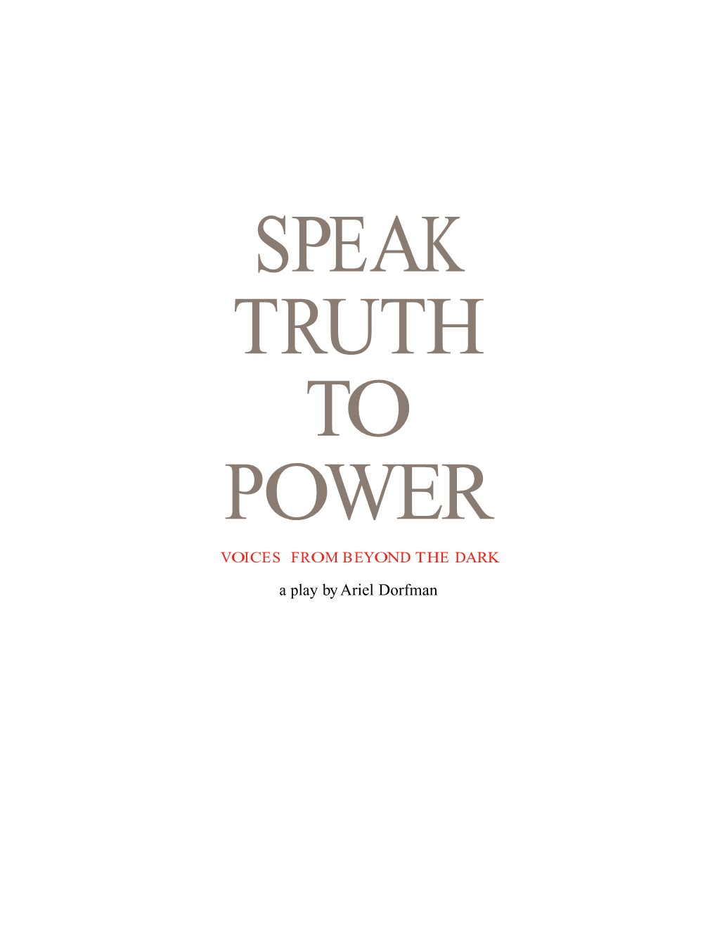 A Play by Ariel Dorfman Based on Speak Truth to Power: Human Rights Defenders I Am Told That As a Child I Reached out to Others