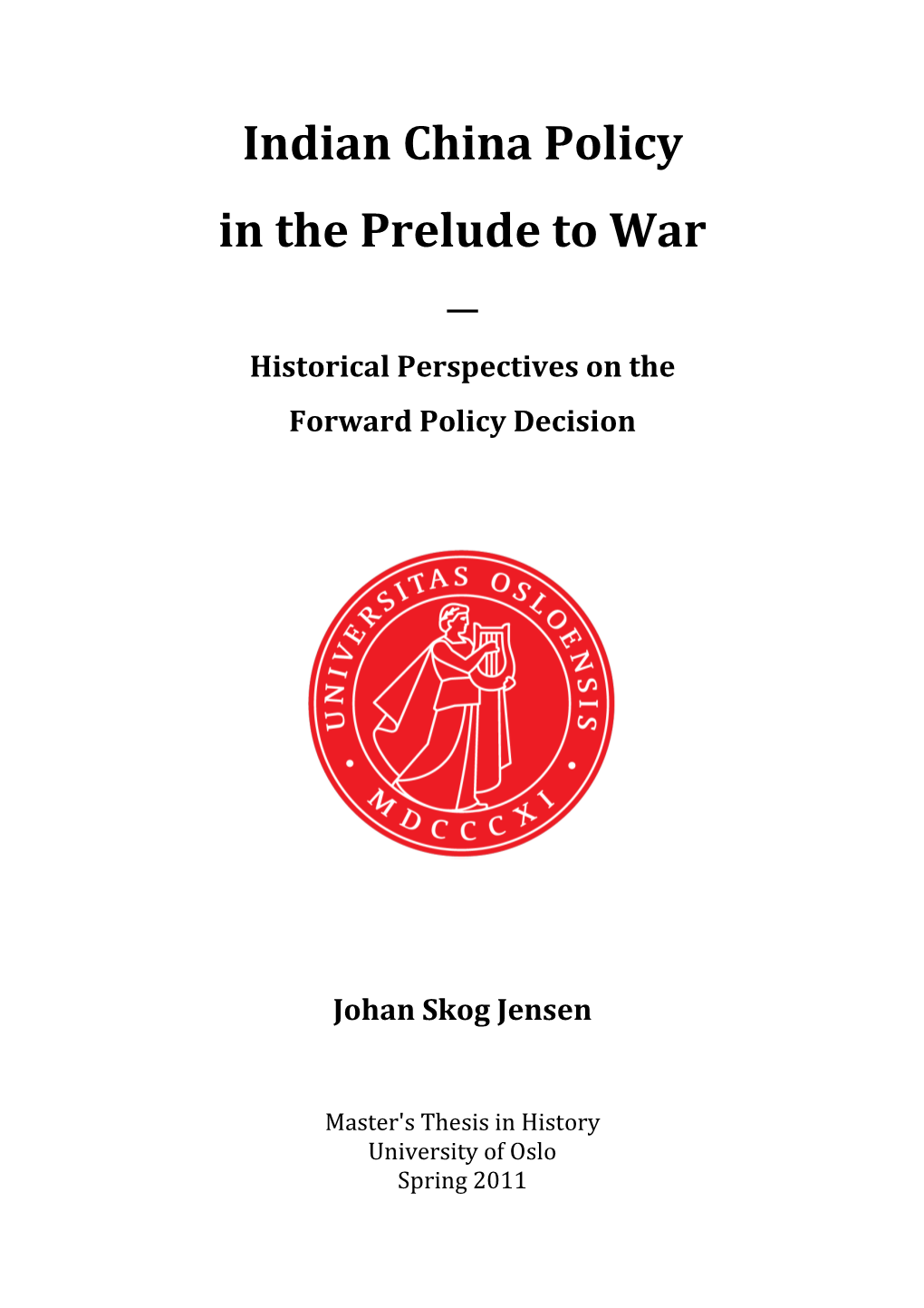 Indian China Policy in the Prelude to War