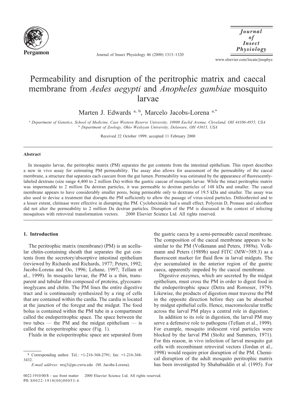 Permeability and Disruption of the Peritrophic Matrix and Caecal Membrane from Aedes Aegypti and Anopheles Gambiae Mosquito Larvae Marten J