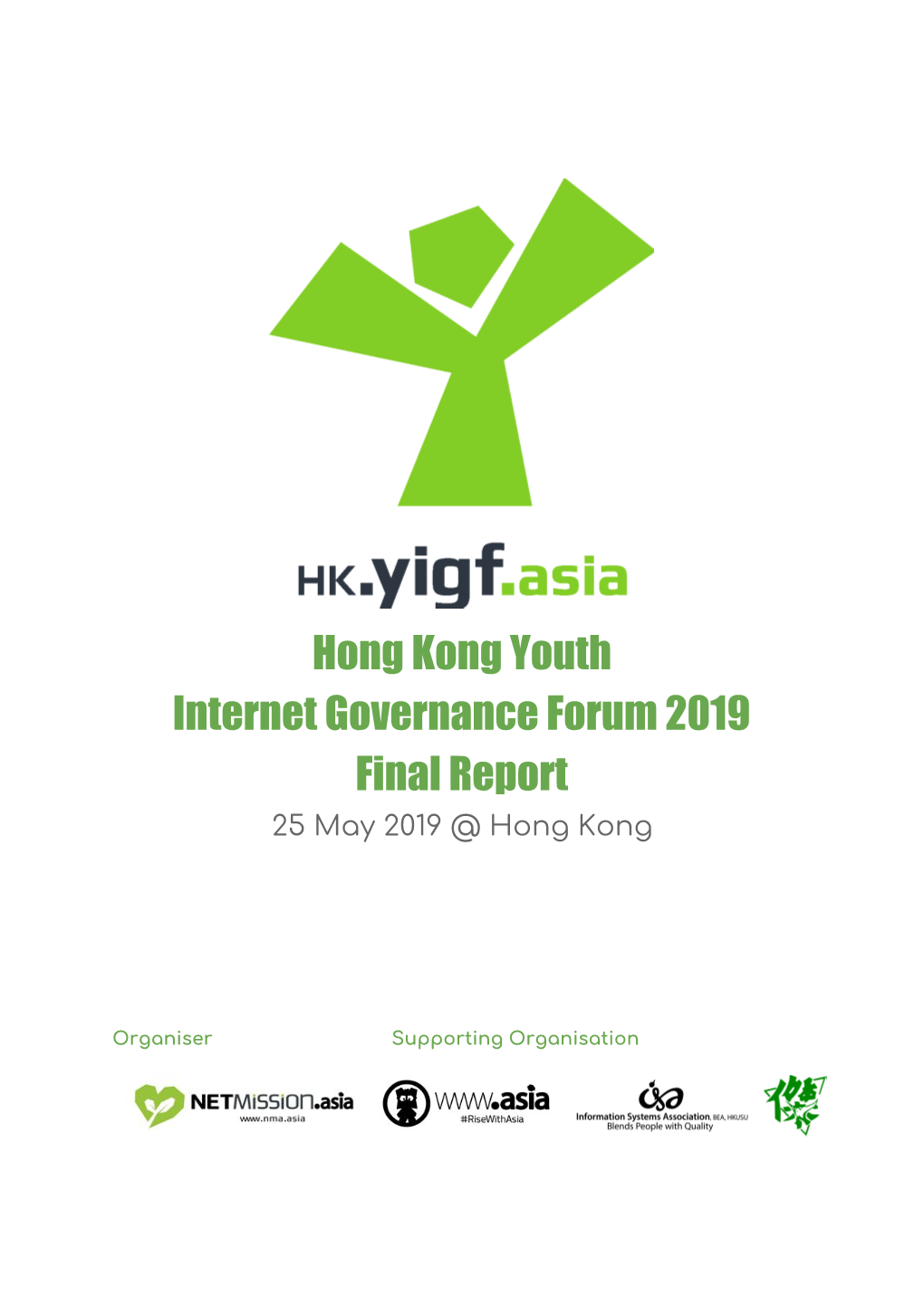 Hong Kong Youth Internet Governance Forum 2019 Final Report 25 May 2019 @ Hong Kong
