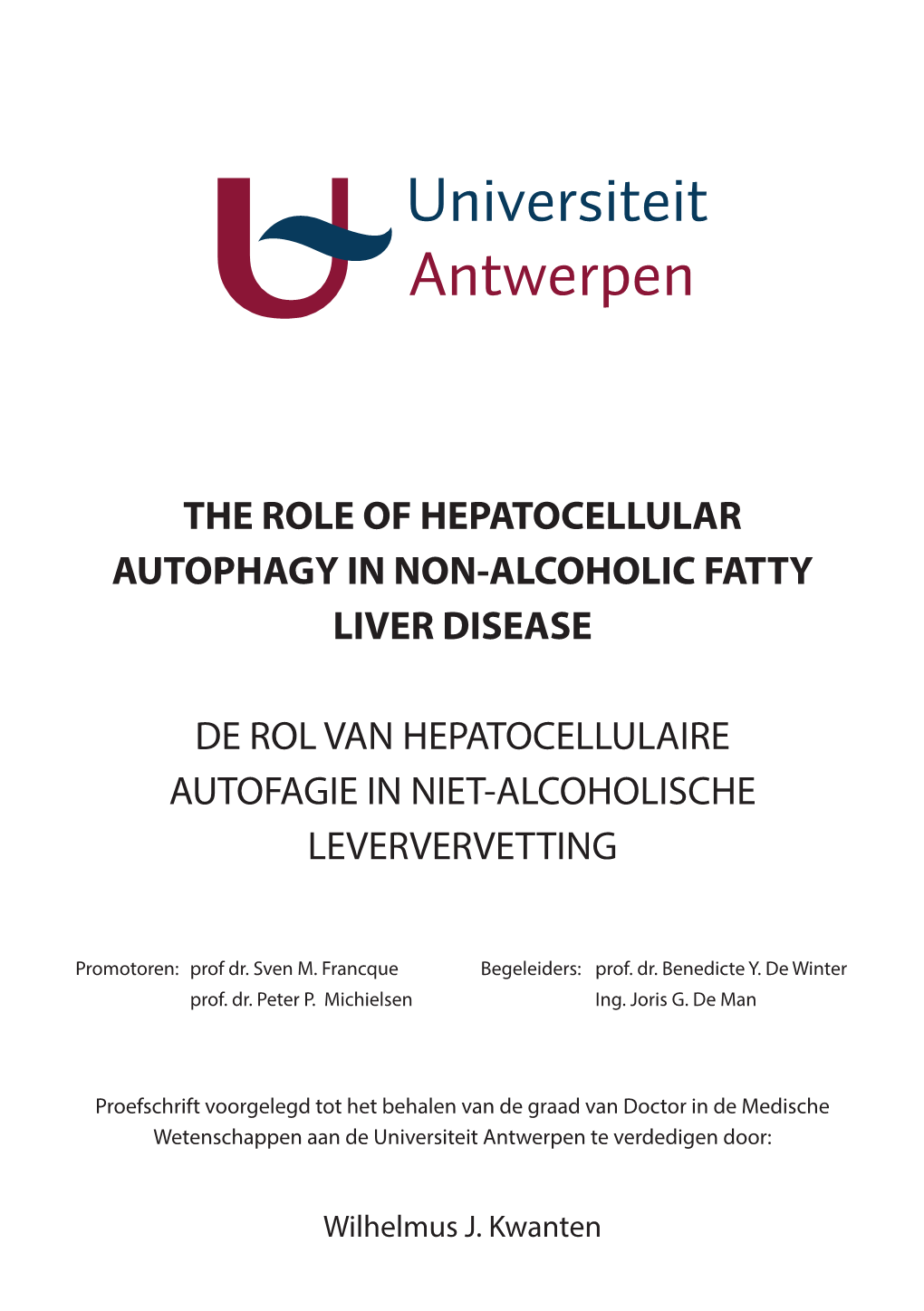 The Role of Hepatocellular Autophagy in Non-Alcoholic Fatty Liver Disease De Rol Van Hepatocellulaire Autofagie in Niet-Alcoholi