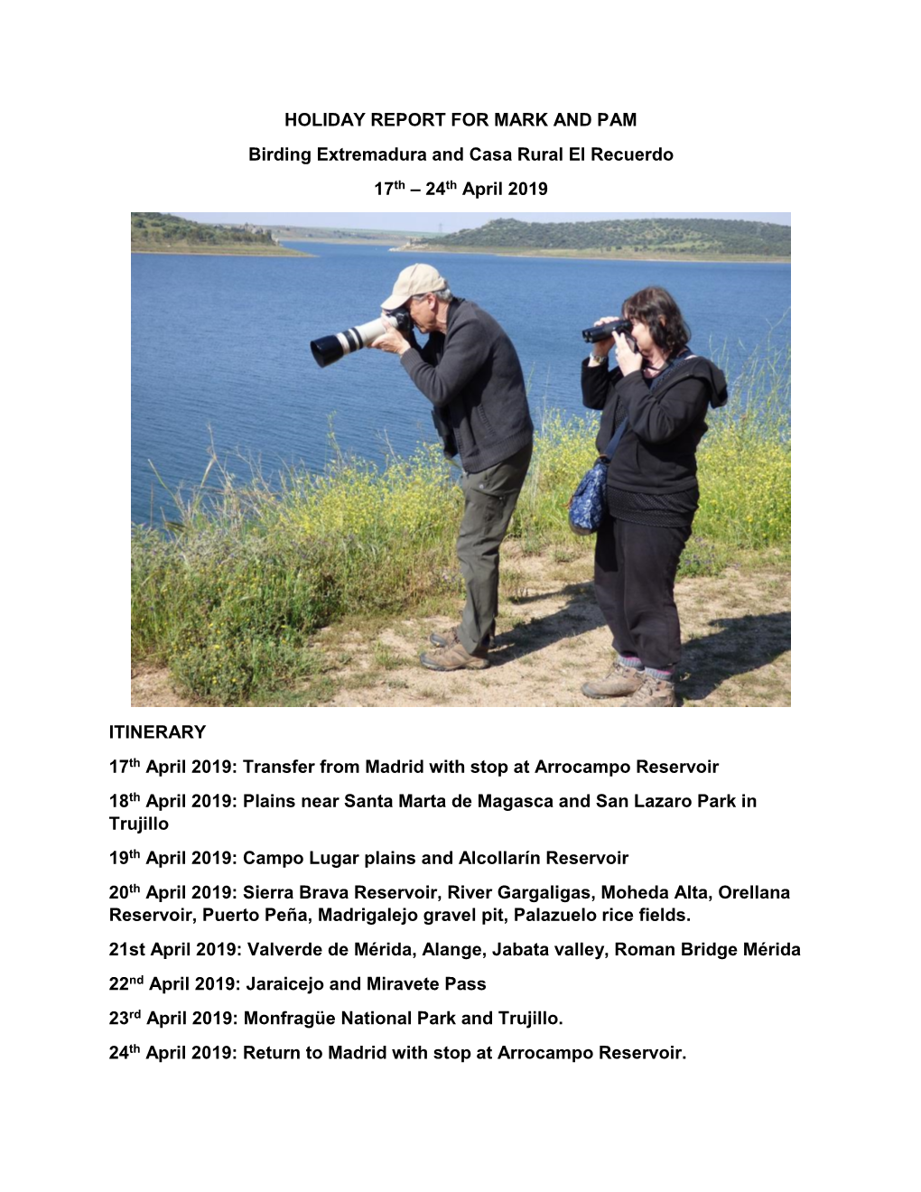 HOLIDAY REPORT for MARK and PAM Birding Extremadura and Casa Rural El Recuerdo 17Th – 24Th April 2019 ITINERARY 17Th April