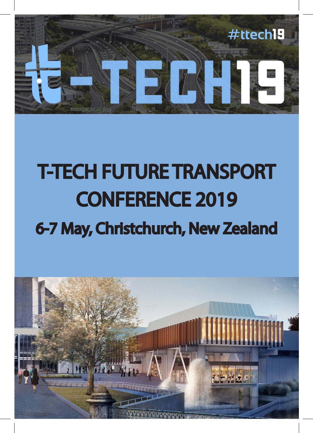 T-TECH FUTURE TRANSPORT CONFERENCE 2019 6-7 May, Christchurch, New Zealand