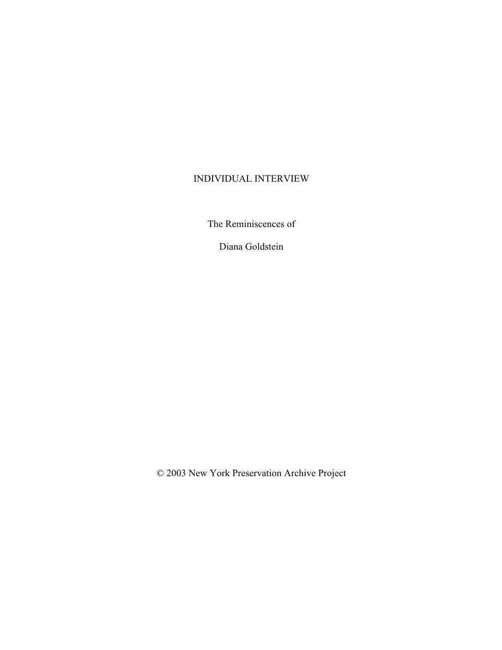 INDIVIDUAL INTERVIEW the Reminiscences of Diana Goldstein © 2003 New York Preservation Archive Project