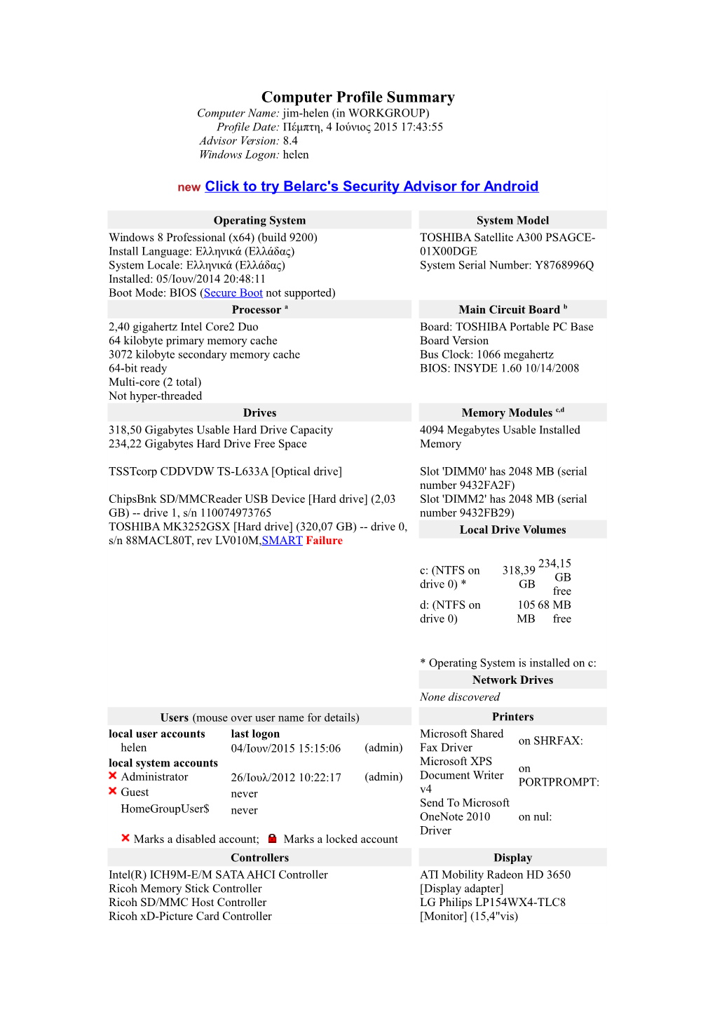 Computer Profile Summary Computer Name: Jim-Helen (In WORKGROUP) Profile Date: Πέμπτη, 4 Ιούνιος 2015 17:43:55 Advisor Version: 8.4 Windows Logon: Helen
