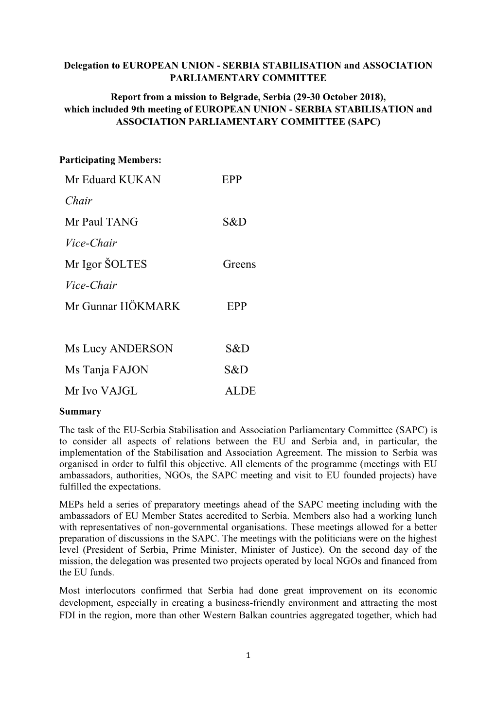 Mr Eduard KUKAN EPP Chair Mr Paul TANG S&D Vice-Chair Mr Igor