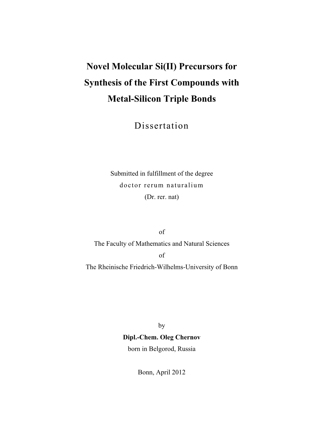 Precursors for Synthesis of the First Compounds with Metal-Silicon Triple Bonds