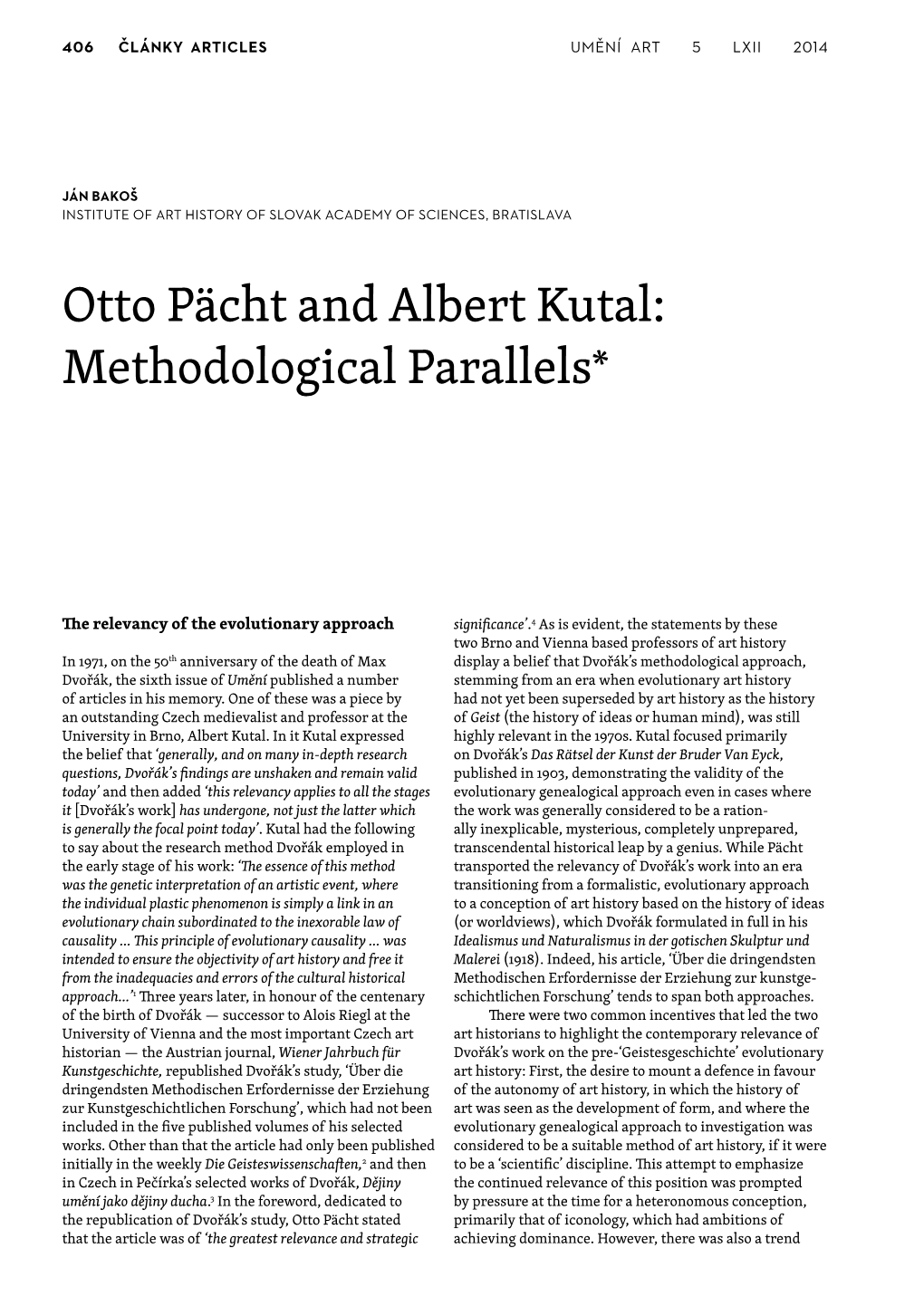 Otto Pächt and Albert Kutal: Methodological Parallels*