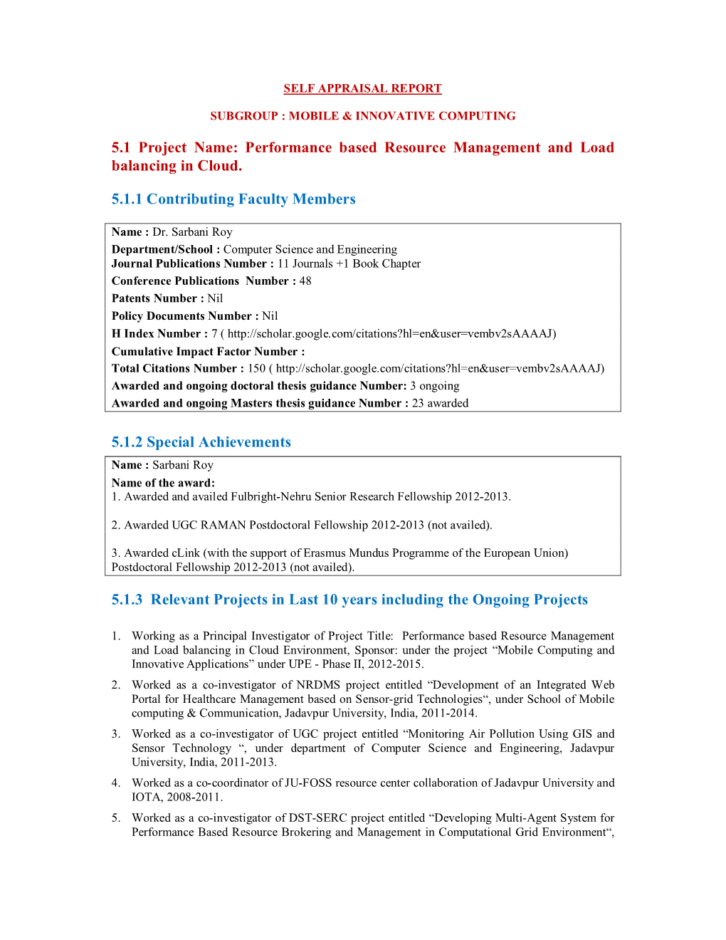 5.1 Project Name: Performance Based Resource Management and Load Balancing in Cloud. 5.1.1 Contributing Faculty Members 5.1.2 S