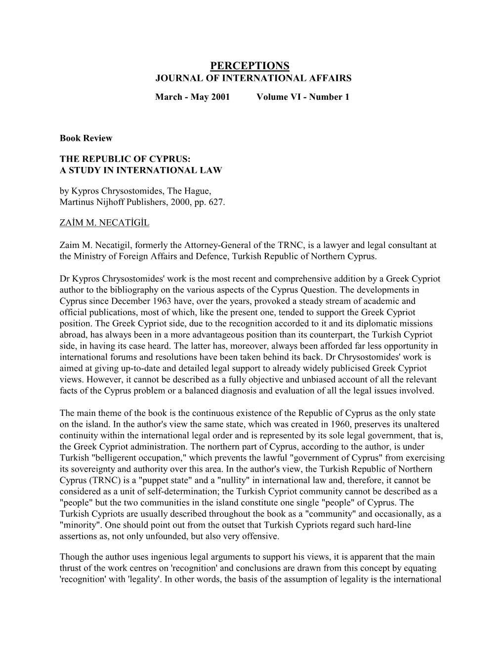THE REPUBLIC of CYPRUS: a STUDY in INTERNATIONAL LAW by Kypros Chrysostomides, the Hague, Martinus Nijhoff Publishers, 2000, Pp