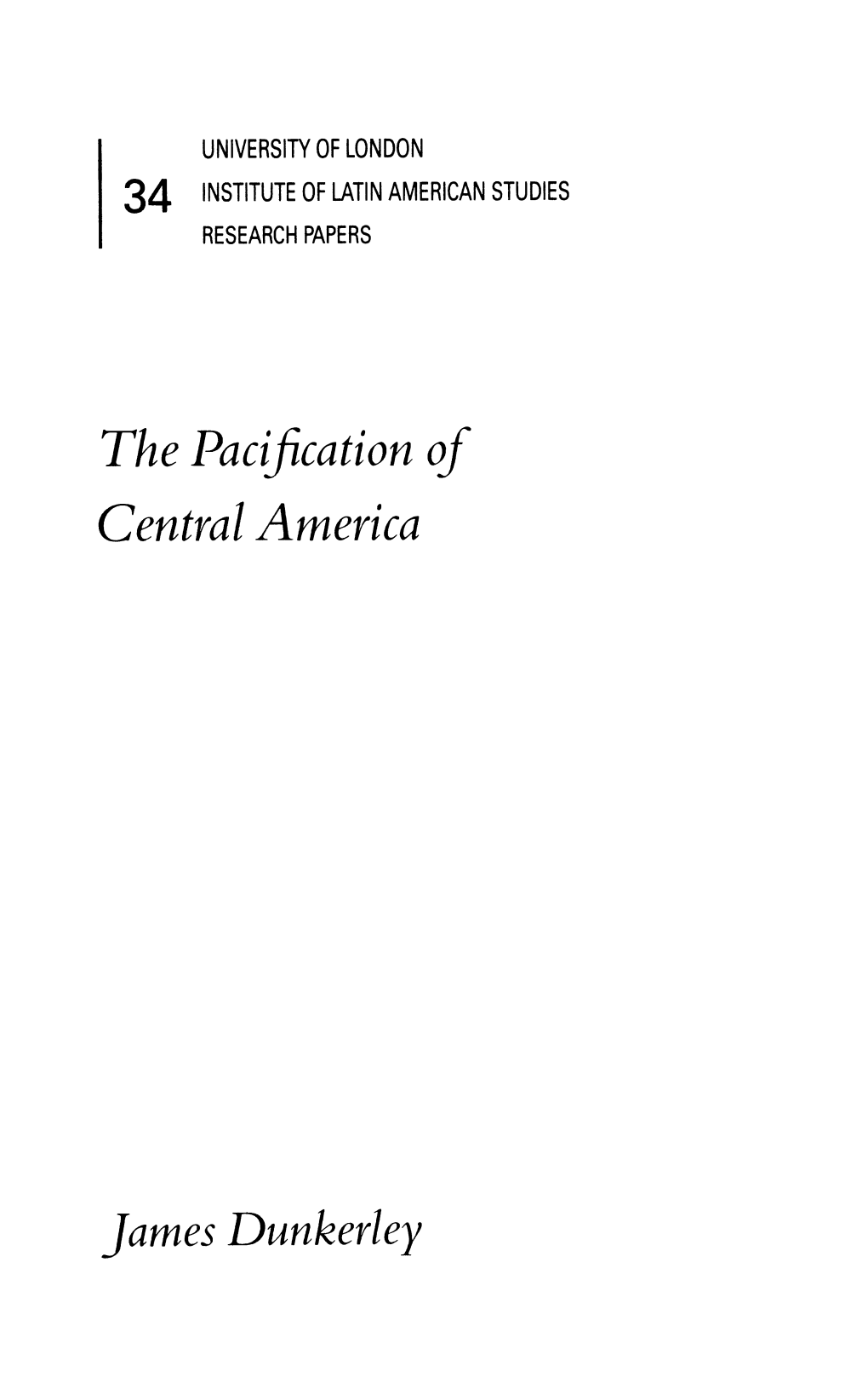 The Pacification of Central America James Dunkerley