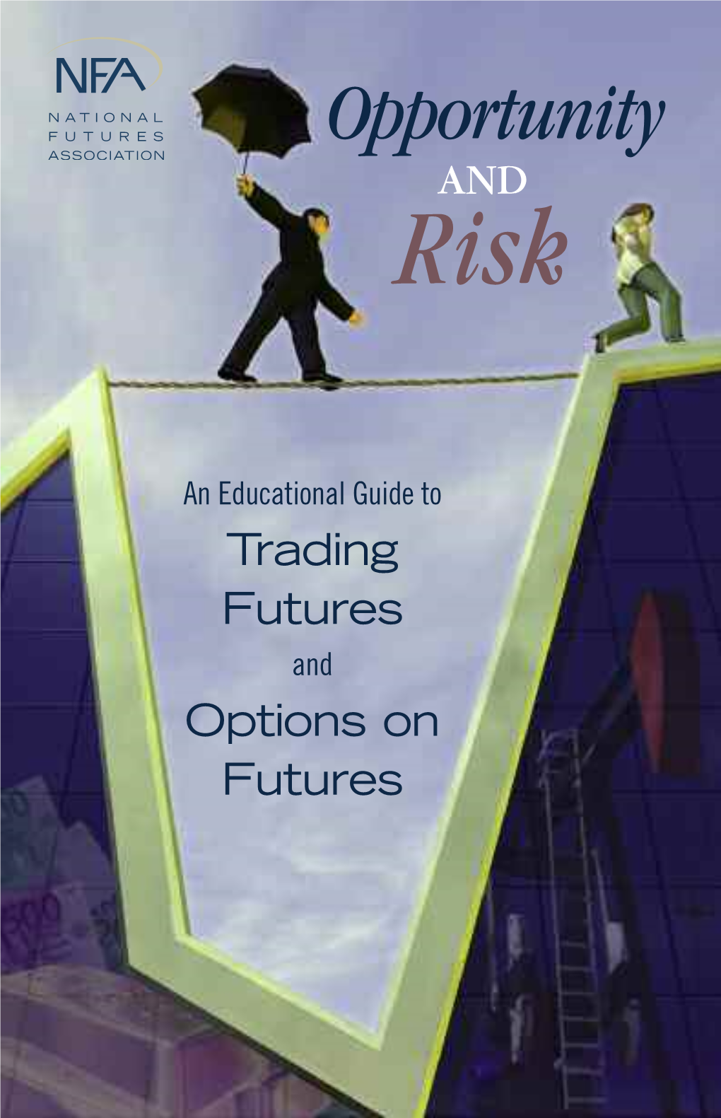 Opportunity and Risk: an Educational Guide to Trading Futures
