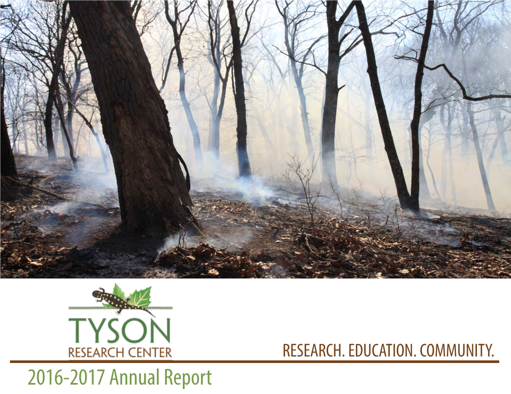 2016-2017 Annual Report Tyson Research Center Is the Environmental Field Station for Washington University in St