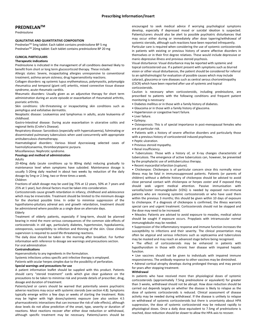 PREDNELANTM Encouraged to Seek Medical Advice If Worrying Psychological Symptoms Develop, Especially If Depressed Mood Or Suicidal Ideation Is Suspected