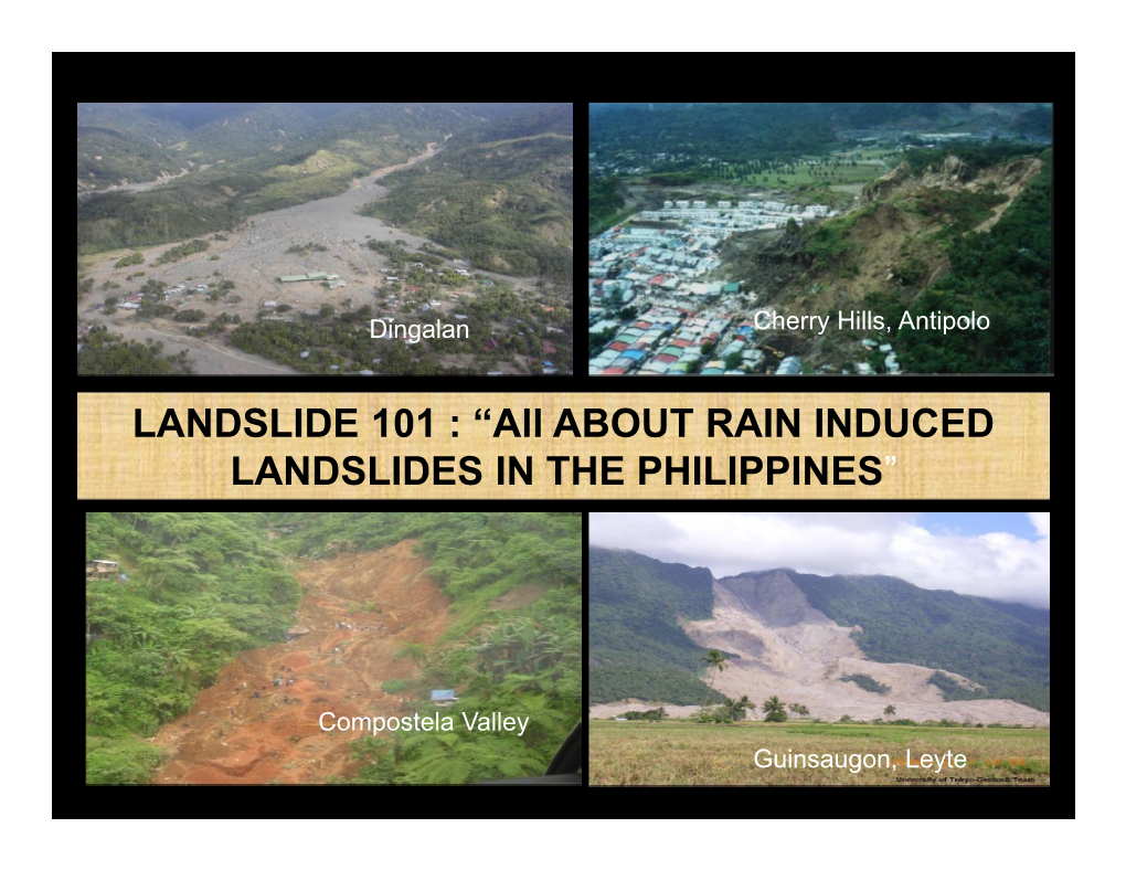 LANDSLIDE 101 : “All ABOUT RAIN INDUCED LANDSLIDES in the PHILIPPINES”