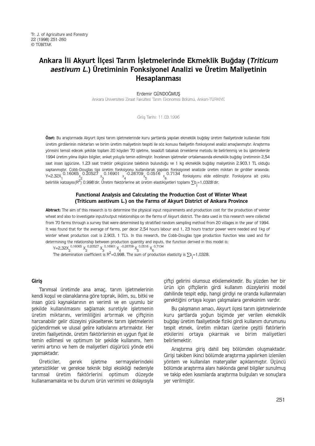 Ankara İli Akyurt İlçesi Tarım İşletmelerinde Ekmeklik Buğday (Triticum Aestivum L.) Üretiminin Fonksiyonel Analizi Ve Üretim Maliyetinin Hesaplanması